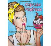 Cupcake Madness: 47-Page Coloring Book in Greyscale for Grown-ups. The theme for this book is all about cupcakes. If you enjoy coloring fun and cute pictures, then this is your book.