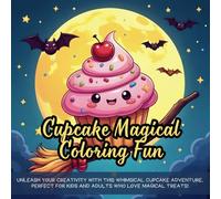 Cupcake Magical Coloring Fun: A cute coloring book for kids, kawaii coloring book, Coloring Book for Adults and Kids, Bold and Easy, flying cupcake coloring pages, sweet treats coloring book