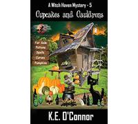 Cupcakes and Cauldrons: 5 (Witch Haven Mystery - a fun cozy witch paranormal mystery)