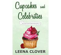 Cupcakes and Celebrities: A Cozy Murder Mystery