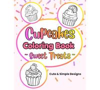 Cupcakes Coloring Book - Sweet Treats: Cute & Simple Designs