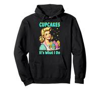 Cupcakes It's What I Do CupCake Baking Retro 50s Style Pullover Hoodie