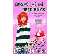 Cupcakes, Lies, and Dead Guys: An Annie Graceland Cozy Mystery: Volume 1