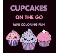 Cupcakes On the Go: Mini Coloring Fun