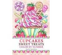 Cupcakes Sweet Treats: Color by Numbers Coloring Book for Teens, Women and Adults for Stress Relief and Relaxation (Pocket Size Color by Numbers Coloring Book)