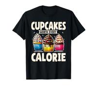 Cupcakes Worth Every Calorie Dessert Humor T-Shirt