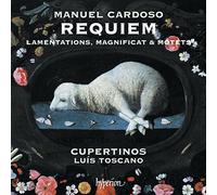 Cupertinos Lus Toscano - Cardoso: Requiem, Lamentations, Magnificat & Motets