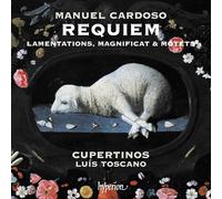 Cupertinos Lus Toscano - Cardoso: Requiem, Lamentations, Magnificat & Motets