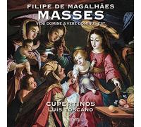 Cupertinos Lus Toscano - Magalhes: Missa Veni Domine & Missa Vere Dominus est