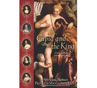 Cupid and the King: Five Royal Paramours by Her Royal Highness Princess Michael Of Kent (3-Jan-2006) Paperback