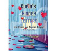 Cupid’s Hidden Letters: Medium Word Search for Adults and Seniors Seeking Calm Focus (Large Print)