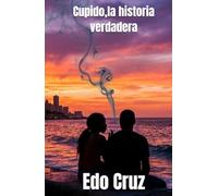 Cupido,la historia verdadera