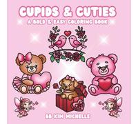Cupids & Cuties Coloring Book: Bold & Easy Valentine Fun with Hearts, Treats & Adorable Designs for Little Girls (Bold & Easy Coloring Books)