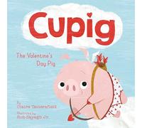 Cupig: The Valentine's Day Pig