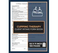 Cupping Therapy Client Intake Form Book: Cupping Therapy Client Consent Form | Hijama Treatment Record Log Book | 50 Forms