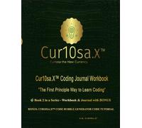 Cur10sa.X Coding Journal (100+ Sheets) + BONUS:: “Cur10sa.X™ Code Bubble Generator Lab for Students: Coding Mastery Through First-Principles ... CUR10SA.X CODE BUBBLE GENERATOR CODE TUTORIAL