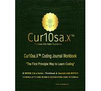 Cur10sa.X Coding Journal (180+ Sheets) + BONUS:: “Cur10sa.X™ Code Bubble Generator Lab for Students: Coding Mastery Through First-Principles ... CUR10SA.X CODE BUBBLE GENERATOR CODE TUTORIAL