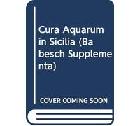 Cura Aquarum in Sicilia: Proceedings of the Tenth International Congress on the History of Water Management and Hydraulic Engineering in the ... Syracuse, May 1998: v.6 (Babesch Supplements)