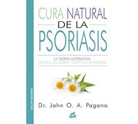 Cura natural de la psoriasis : la terapia alternativa, segura, saludable y de eficacia probada
