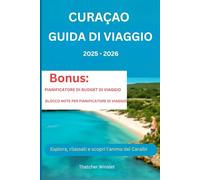Curaçao Guida di viaggio 2025 - 2026: Esplora, rilassati e scopri l'anima dei Caraibi
