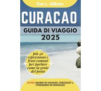 CURAÇAO Guida di viaggio 2025: Esplora le spiagge, la fauna selvatica, la cucina e gli affascinanti monumenti dell'India con un itinerario ideale di 7 ... (Guida Di Viaggio Tascabile Facile)