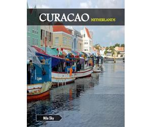 CURACAO NETHERLANDS: A Luxury Coffee Table Book of Iconic Landmarks