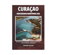 CURAÇAO UMFASSENDER REISEFÜHRER 2026