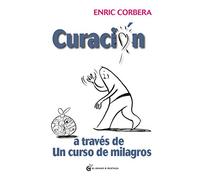 Curacion a Traves de Un Curso de Milagros