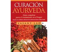 Curación ayurveda : guía completa para el tratamiento en el hogar
