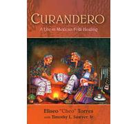 Curandero: A Life in Mexican Folk Healing