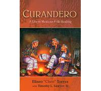 Curandero: A Life in Mexican Folk Healing