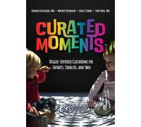 Curated Moments: Implementing Reggio with Infants, Toddlers, and Twos
