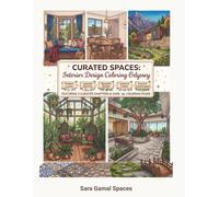 Curated Spaces Coloring Book: Interior Design and Landscape Coloring Pages: Relaxing architectural and aesthetic room designs for adults and teens