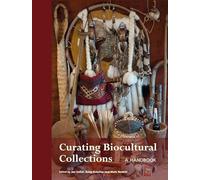 Curating Biocultural Collections: A Handbook