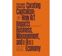 Curating Capitalism: How Art Impacts Business, Management, and Economy (Munich Lectures in Economics): 3