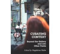 Curating Context Beyond the Gallery and into Other Fields