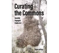 Curating the Commons : Socially Engaged Public Art