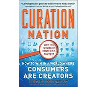 Curation Nation: How to Win in a World Where Consumers are Creators (BUSINESS BOOKS)