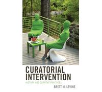 Curatorial Intervention: History and Current Practices