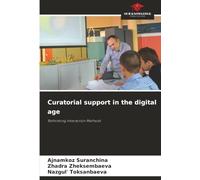 Curatorial support in the digital age: Rethinking Interaction Methods