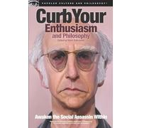 Curb Your Enthusiasm and Philosophy : Awaken the Social Assassin Within