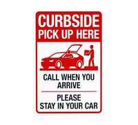 Curbside Pickup Here Call When You Arrive Please Stay In Your Car Metal Warning Sign for Indoor Outdoor Security, Business Office Home Garden Street Decor 20 x 30 cm