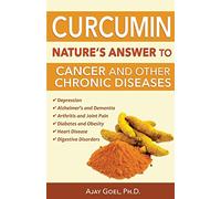 Curcumin: Nature's Answer to Cancer and Other Chronic Diseases
