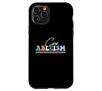 Cure Ableism, disability rights, Ableism, Hidden illness Case for iPhone 11 Pro