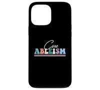Cure Ableism, disability rights, Ableism, Hidden illness Case for iPhone 13 Pro Max