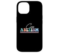 Cure Ableism, disability rights, Ableism, Hidden illness Case for iPhone 14