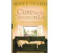 Cure for the Common Life: Living in Your Sweet Spot