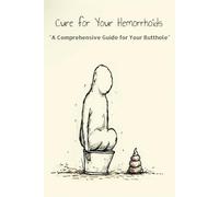 Cure for Your Hemorrhoids: Funny Prank Gift For Christmas, White Elephant Gift, Funny Naughty Notebook For Him or Her, Friends, or Colleagues: A lined blank Journal
