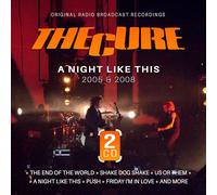 CURE, THE - A NIGHT LIKE THIS / 2005 & 2008 (2CD)