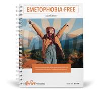 Cure Your Emetophobia & Thrive: The Research-backed Self-help Programme to Overcome Your Fear of Being Sick